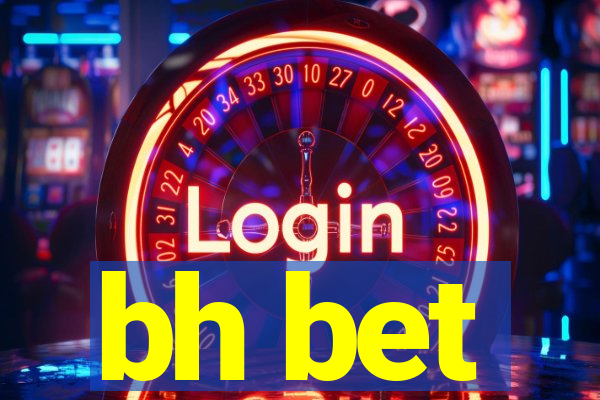 bh bet